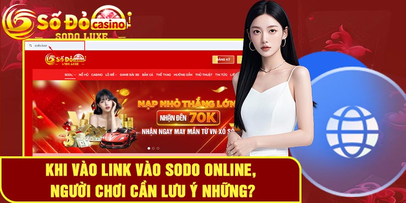 Khi vào link vào Sodo online, người chơi cần lưu ý những?